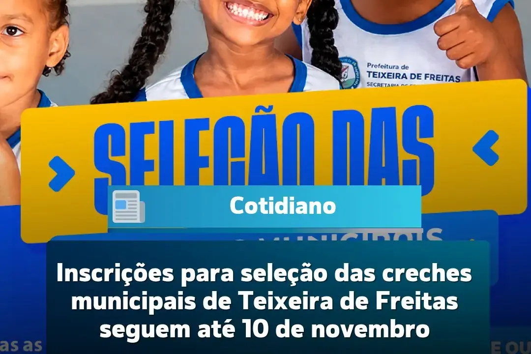 inscricoes-para-selecao-das-creches-municipais-de-teixeira-de-freitas-seguem-ate-10-de-novembro