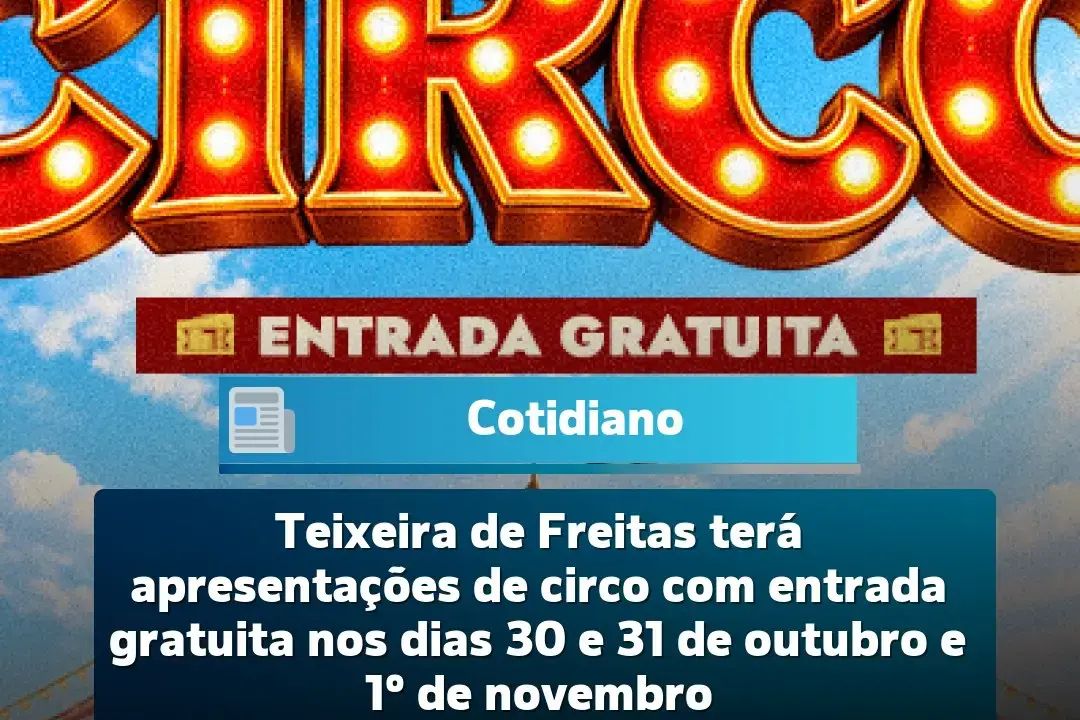 teixeira-de-freitas-tera-apresentacoes-de-circo-com-entrada-gratuita-nos-dias-30-e-31-de-outubro-e-1o-de-novembro