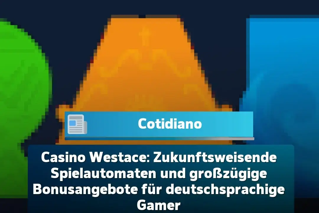 casino-westace:-zukunftsweisende-spielautomaten-und-groszugige-bonusangebote-fur-deutschsprachige-gamer